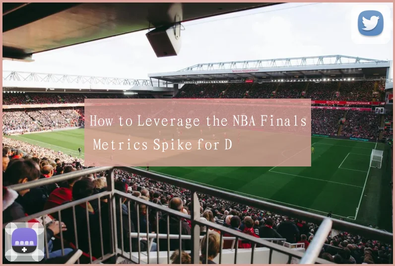 How to Leverage the NBA Finals Metrics Spike for D